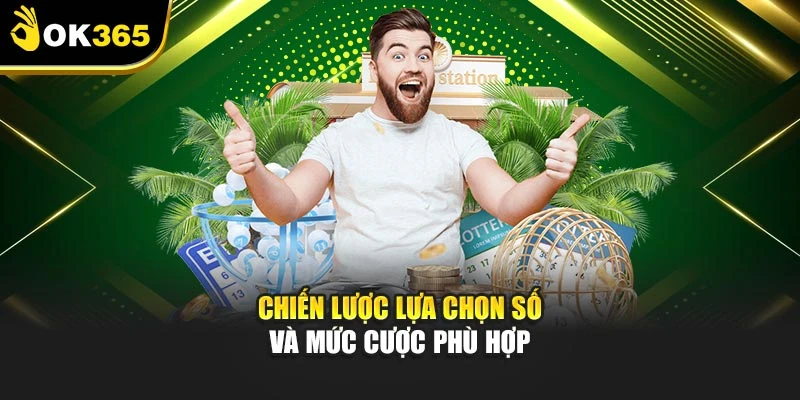 Chiến lược lựa chọn số và mức cược phù hợp