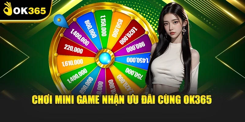 Chơi mini game nhận ưu đãi cùng OK365