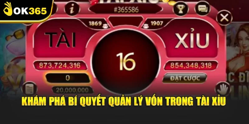 Khám phá bí quyết quản lý vốn trong tài xỉu