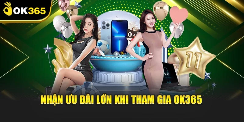 Nhận ưu đãi lớn khi tham gia OK365