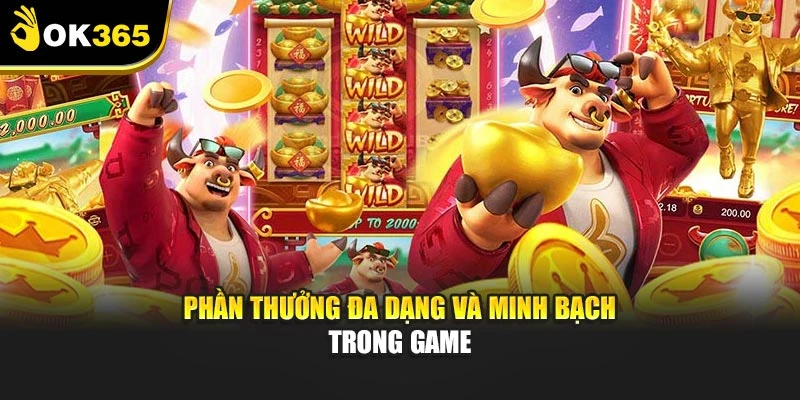Phần thưởng đa dạng và minh bạch trong game