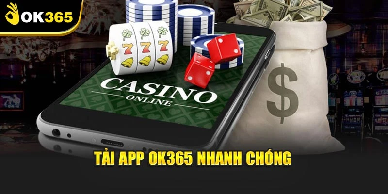 Tải app OK365 nhanh chóng