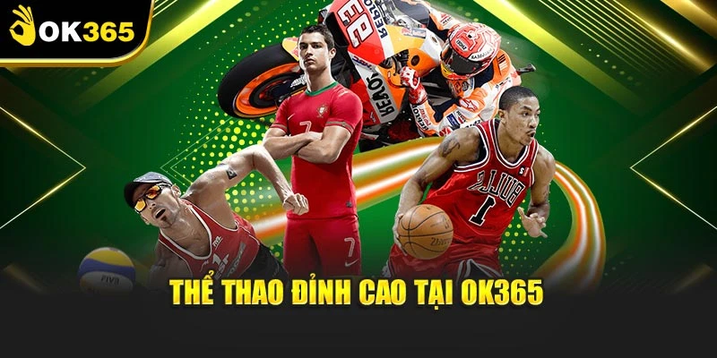 Thể thao đỉnh cao tại OK365